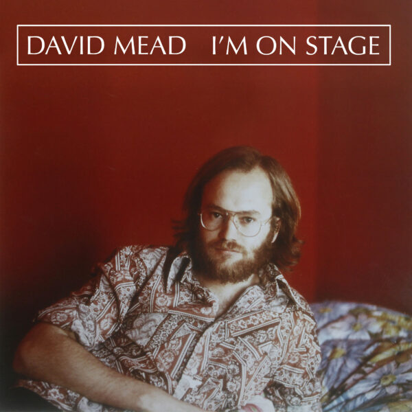 I’m On Stage, by David Mead